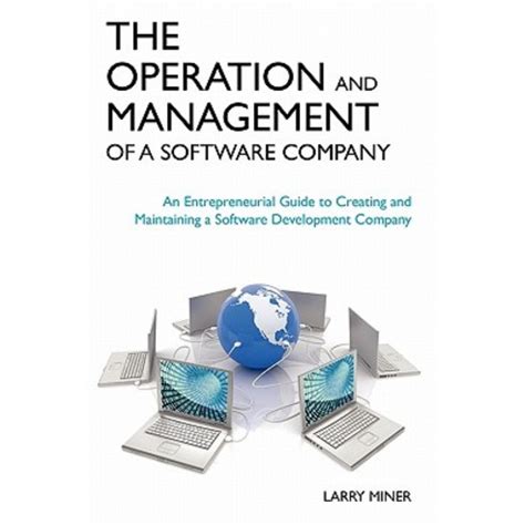 the operation and management of a software company an entrepreneurial guide to creating and maintaining a software Reader