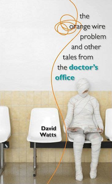 the orange wire problem and other tales from the doctors office Kindle Editon