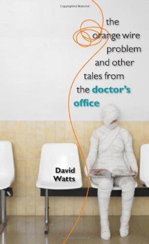 the orange wire problem and other tales from the doctors office Kindle Editon