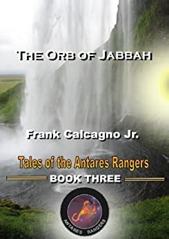 the orb of jabbah tales of the antares rangers book 3 Kindle Editon