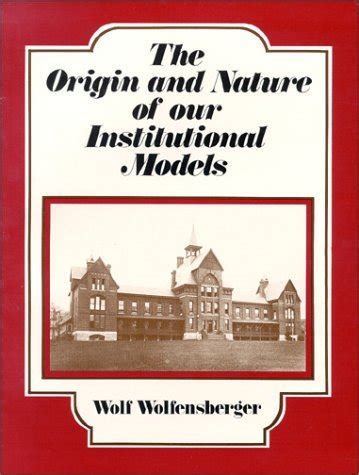 the origin and nature of our institutional models Kindle Editon