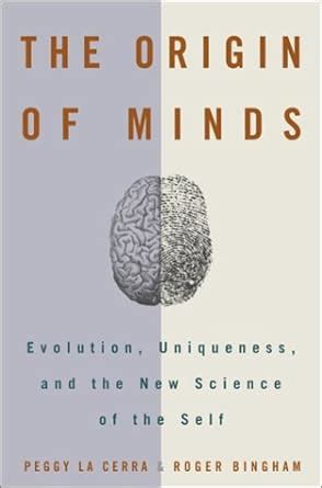 the origin of minds evolution uniqueness and the new science of the self Reader