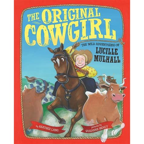 the original cowgirl the wild adventures of lucille mulhall Epub