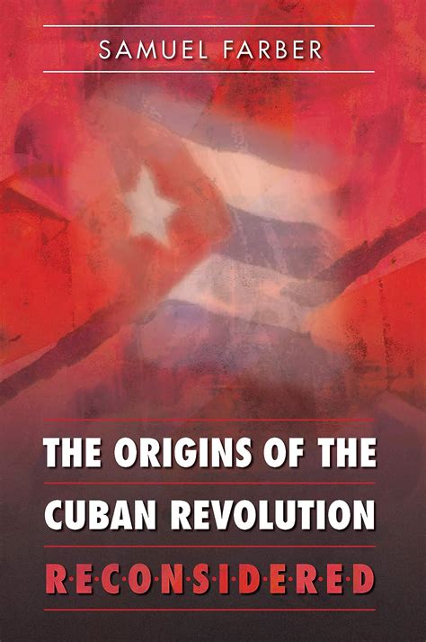 the origins of the cuban revolution reconsidered envisioning cuba Reader