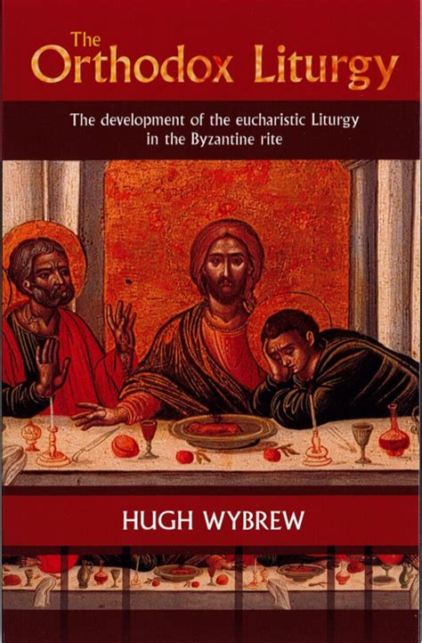 the orthodox liturgy the development of the eucharistic liturgy in the byzantine rite PDF