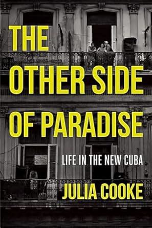 the other side of paradise life in the new cuba Epub