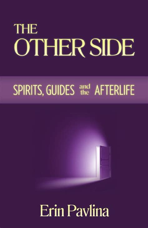 the other side spirits guides and the afterlife by erin pavlina pdf Reader