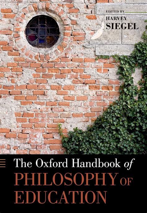 the oxford handbook of philosophy of education oxford handbooks Reader