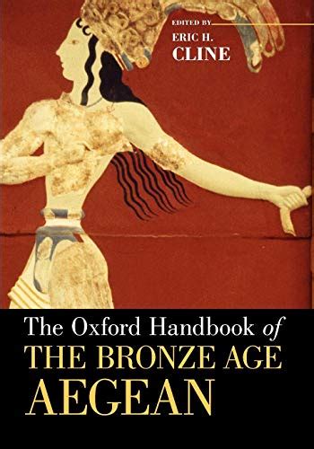 the oxford handbook of the bronze age aegean oxford handbooks Kindle Editon