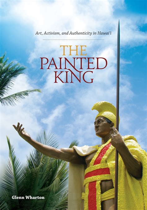 the painted king art activism and authenticity in hawaii PDF