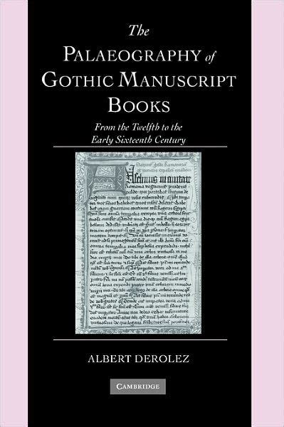 the palaeography of gothic manuscript books from the twelfth to the early sixteenth century Kindle Editon