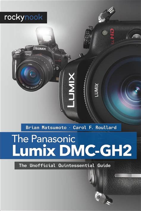 the panasonic lumix dmc gh2 the unofficial quintessential guide Doc