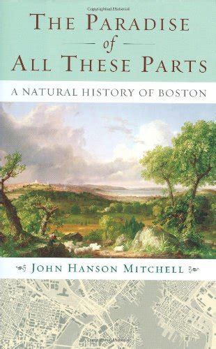 the paradise of all these parts a natural history of boston Doc