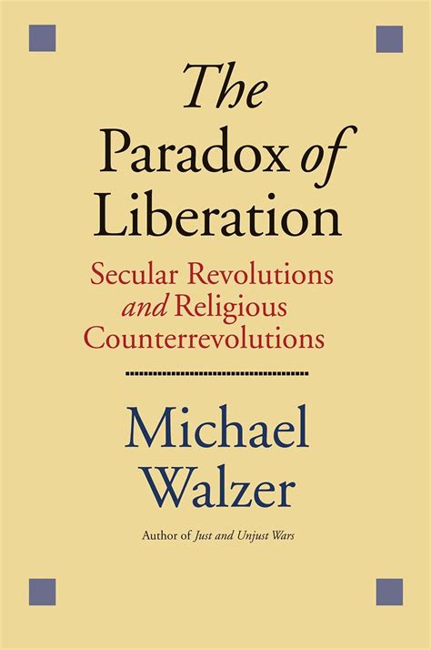 the paradox of liberation secular revolutions and religious counterrevolutions Epub