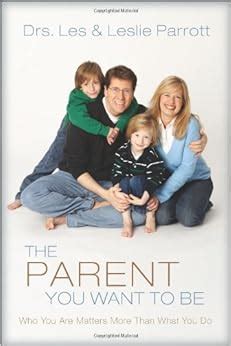 the parent you want to be who you are matters more than what you do Epub