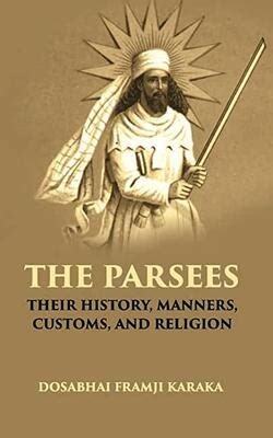 the parsees their history manners customs and religion PDF