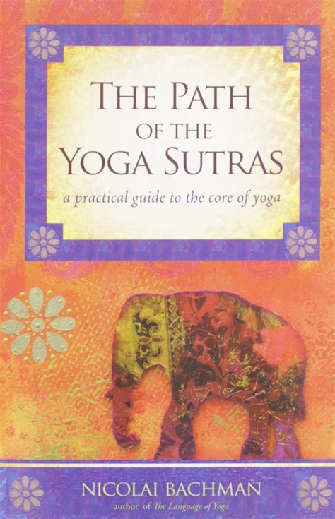 the path of the yoga sutras a practical guide to the core of yoga Reader
