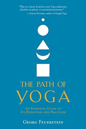 the path of yoga an essential guide to its principles and practices Doc
