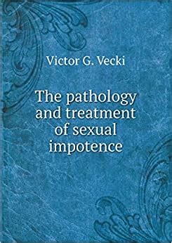 the pathology and treatment of sexual impotence Doc