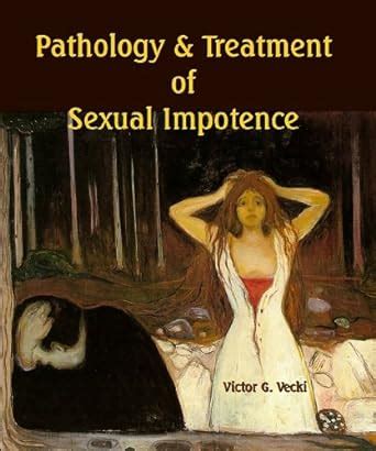 the pathology and treatment of sexual impotence Doc