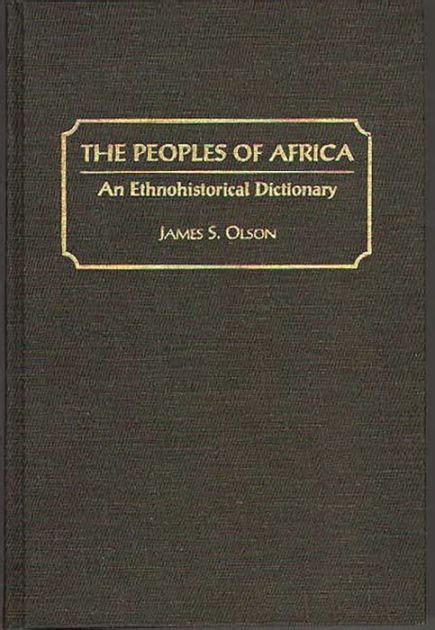 the peoples of africa an ethnohistorical dictionary Doc