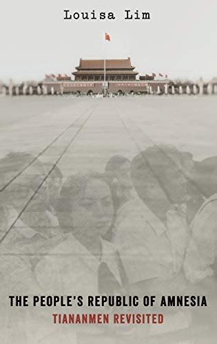 the peoples republic of amnesia tiananmen revisited PDF