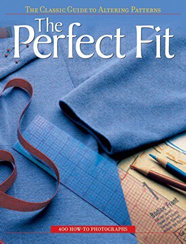 the perfect fit the classic guide to altering patterns Doc