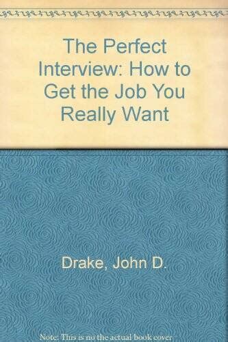 the perfect interview how to get the job you really want Reader