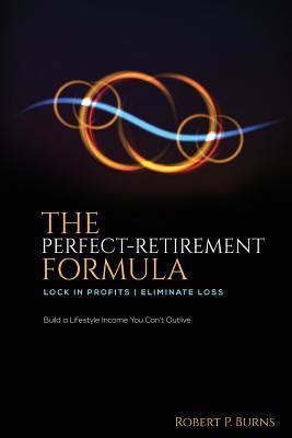 the perfect retirement formula lock in profits eliminate loss Reader