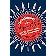 the perfection of the paper clip curious tales of invention accidental genius and stationery obsession PDF