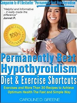 the permanently beat hypothyroidism diet and exercise shortcuts cookbook recipes and exercise womens health expert Epub