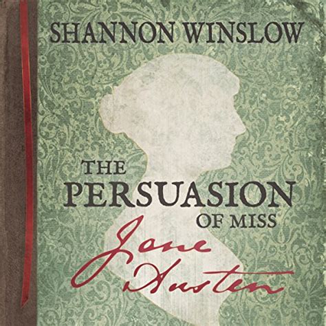 the persuasion of miss jane austen a novel wherein she tells her own story of lost love second chances and Doc