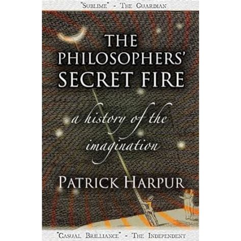 the philosophers secret fire a history of the imagination Reader