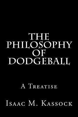 the philosophy of dodgeball a treatise Doc