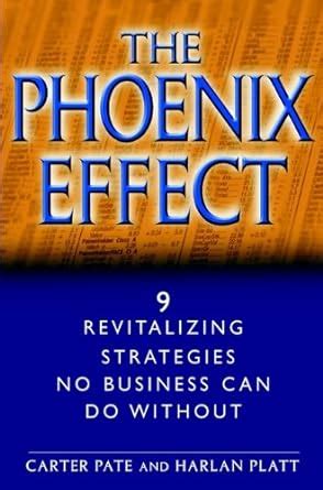 the phoenix effect 9 revitalizing strategies no business can do without Reader