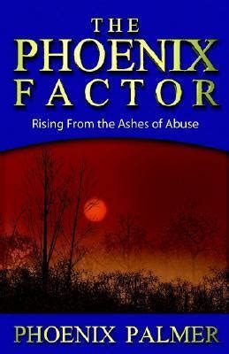 the phoenix factor rising from the ashes of abuse PDF