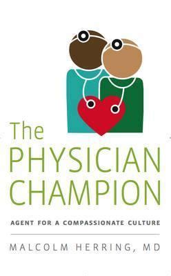 the physician champion agent for a compassionate culture Kindle Editon