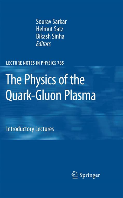 the physics of the quark gluon plasma introductory lectures lecture notes in physics Kindle Editon