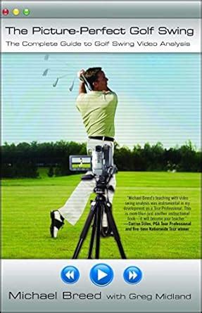 the picture perfect golf swing the complete guide to golf swing video analysis Epub