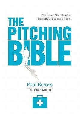 the pitching bible the seven secrets of a successful business pitch Doc