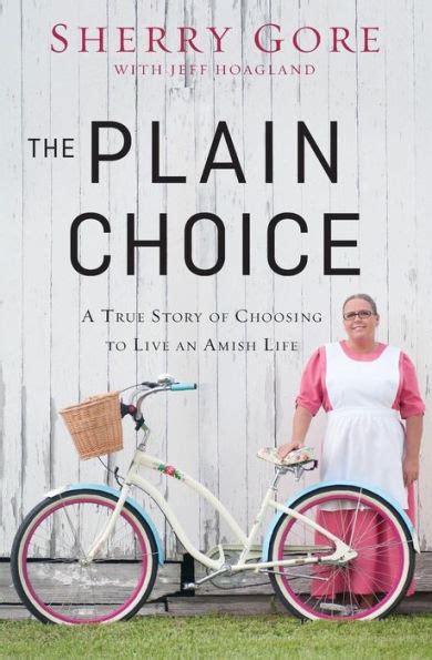 the plain choice a true story of choosing to live an amish life PDF