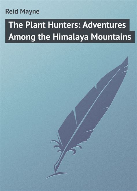 the plant hunters adventures among the himalaya mountains PDF