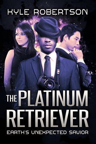 the platinum retriever the story of earths unexpected savior Reader