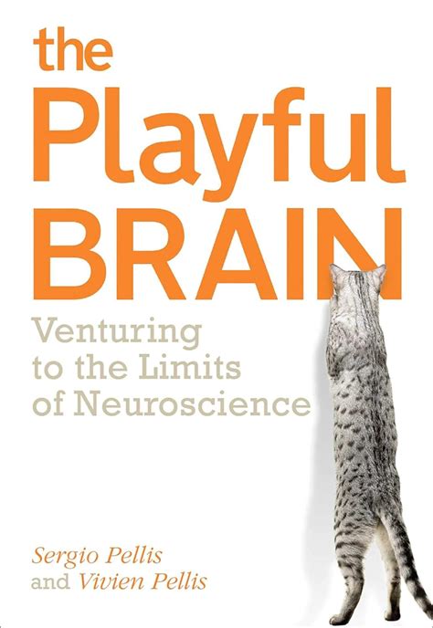 the playful brain venturing to the limits of neuroscience Kindle Editon