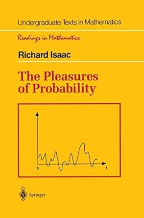 the pleasures of probability undergraduate texts in mathematics Reader