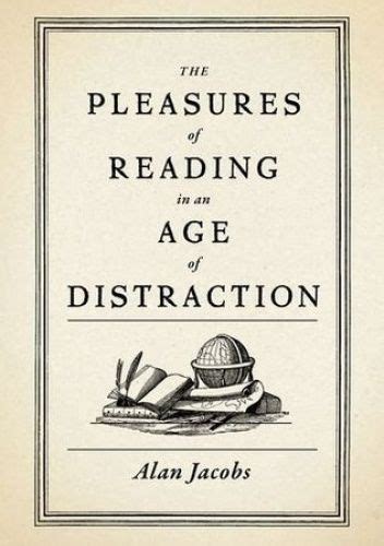 the pleasures of reading in an age of distraction Doc