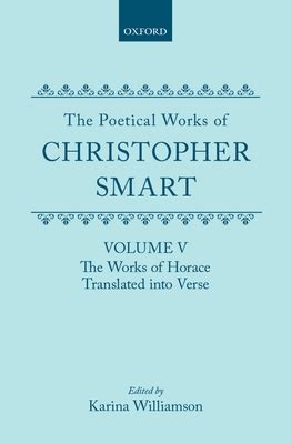 the poetical works of christopher smart volume v the works of horace translated into verse oxford english Epub