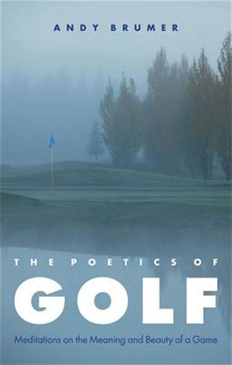 the poetics of golf meditations on the meaning and beauty of a game Epub