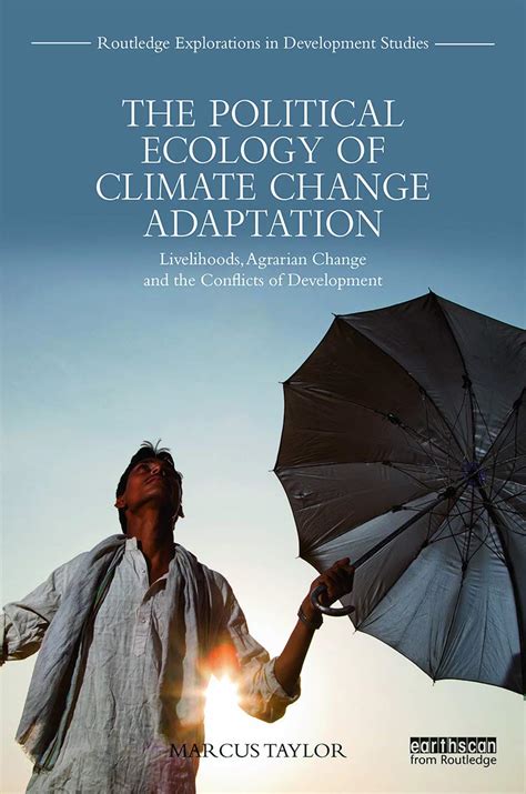 the political ecology of climate change adaptation livelihoods agrarian change and the conflicts of development Reader