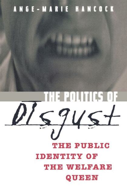 the politics of disgust the public identity of the welfare queen Reader